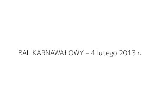 BAL KARNAWAŁOWY – 4 lutego 2013 r.